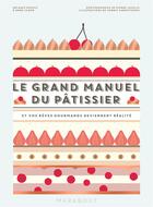 Couverture du livre « Le grand manuel du pâtissier » de Melanie Dupuis aux éditions Marabout