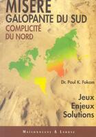 Couverture du livre « Misere Galopante Du Sud, Complicite Du Nord » de Fokam Pk aux éditions Maisonneuve Larose