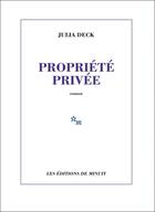 Couverture du livre « Propriété privée » de Julia Deck aux éditions Minuit