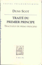 Couverture du livre « Traité du premier principe ; tractatus de primo principio » de Duns Scot aux éditions Vrin