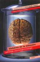 Couverture du livre « Histoires de la memoire pathologie psychologie et biologie » de  aux éditions Vuibert