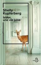 Couverture du livre « Isidor, une vie juive » de Shelly Kupferberg aux éditions Belfond