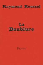 Couverture du livre « La Doublure » de Raymond Roussel aux éditions Pauvert