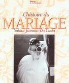 Couverture du livre « L'histoire du mariage » de Sabine Jeannin Da Costa aux éditions La Martiniere