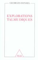 Couverture du livre « Explorations talmudiques » de Georges Hansel aux éditions Odile Jacob