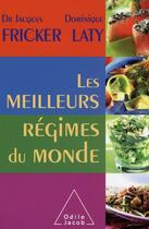 Couverture du livre « Les meilleurs régimes du monde » de Fricker+Laty aux éditions Odile Jacob