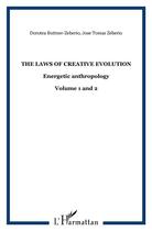 Couverture du livre « THE LAWS OF CREATIVE EVOLUTION : Volume 1 and 2 » de Jose Tomas Zeberio et Dorotea Buttner-Zeberio aux éditions L'harmattan