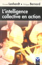 Couverture du livre « Intelligence collective en action (l') » de Lenhardt/Bernard aux éditions Pearson