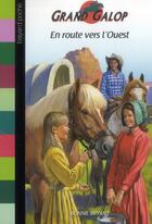 Couverture du livre « Grand galop t.663 ; en route vers l'ouest » de Bonnie Bryant aux éditions Bayard Jeunesse