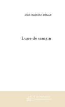 Couverture du livre « Lune de samain » de Defo J.-B. aux éditions Le Manuscrit