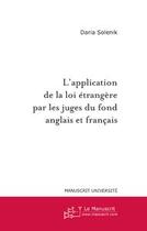 Couverture du livre « L'application de la loi étrangère par les juges du fond anglais et français » de Solenik-D aux éditions Le Manuscrit