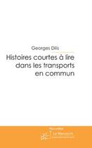 Couverture du livre « Histoires courtes à lire dans les transports en commun » de Dilis-G aux éditions Le Manuscrit