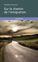 Couverture du livre « Sur le chemin de l'émigration » de Magdalena Nawrocki aux éditions Publibook