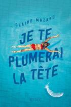 Couverture du livre « Je te plumerai la tête » de Claire Mazard aux éditions Syros