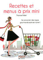 Couverture du livre « Recettes et menus à prix mini » de Thomas Feller aux éditions First