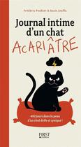 Couverture du livre « Journal intime d'un chat acariâtre Tome 1 » de Frederic Pouhier et Susie Jouffa aux éditions First