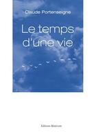 Couverture du livre « Le temps d'une vie » de Claude Portenseigne aux éditions Benevent