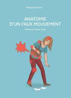 Couverture du livre « Anatomie d'un faux mouvement - illustrations, couleur » de Philippe Andreani aux éditions Books On Demand