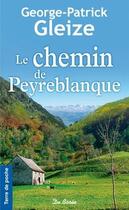 Couverture du livre « Le chemin de Peyreblanque » de Georges-Patrick Gleize aux éditions De Boree