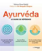 Couverture du livre « Ayurveda ; le guide de référence » de Sahara Rose Ketabi aux éditions Guy Trédaniel