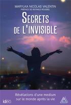 Couverture du livre « Secrets de l'invisible » de Marylka Nicolas Valentin aux éditions Ideo