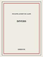 Couverture du livre « Divers » de Philippe Aubert De Gaspé aux éditions Bibebook