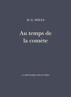 Couverture du livre « Au temps de la comète » de Herbert George Wells aux éditions La Republique Des Lettres