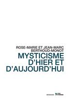 Couverture du livre « Mysticisme d'hier et d'aujourd'hui » de Jean-Marc Berthoud et Rose-Marie Berthoud aux éditions L'age D'homme