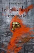 Couverture du livre « Le petit cabaret des morts » de Francis Berthelot aux éditions Le Belial