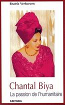 Couverture du livre « Chantal Biya, la passion de l'humanitaire » de Beatrix Verhoeven aux éditions Karthala