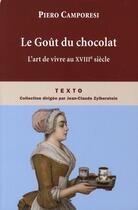 Couverture du livre « Le goût du chocolat ; l'art de vivre au XVIIIe siècle » de Piero Camporesi aux éditions Tallandier