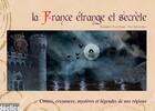 Couverture du livre « La France étrange et secrète » de Fouquet F aux éditions Declics