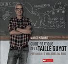 Couverture du livre « Guide pratique de la taille Guyot ; prévenir les maladies du bois » de Marco Simonit aux éditions France Agricole