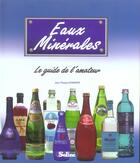 Couverture du livre « Eaux Minerales, Le Guide Lde L'Amateur » de Jean-Pierre Dormoy aux éditions Soline