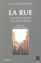 Couverture du livre « La rue ; essai sur la forme urbaine » de Jean-Loup Gourdon aux éditions Editions De L'aube