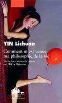 Couverture du livre « Comment m'est venue ma philosophie de la vie » de Lichuan Yin aux éditions Picquier