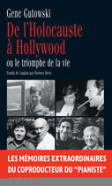 Couverture du livre « De l holocauste a hollywood ou le triomphe dela vie » de Gene Gutowski aux éditions Noir Sur Blanc
