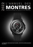 Couverture du livre « L'annuel des montres : catalogue raisonné des modèles et des fabricants (édition 2022) » de Peter Braun aux éditions Chronosports