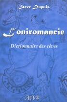 Couverture du livre « L'oniromancie, dictionnaire des rêves » de Steve Dupuis aux éditions Ada