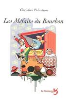 Couverture du livre « Les méfaits du bourbon » de Christian Palustran aux éditions La Fontaine