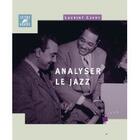 Couverture du livre « Analyser le jazz » de Laurent Cugny aux éditions Outre Mesure