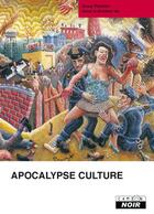 Couverture du livre « Apocalypse culture » de Adam Parfrey aux éditions Le Camion Blanc