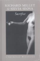 Couverture du livre « Sacrifices » de Richard Millet et Silvia Sevoa aux éditions L'archange Minotaure