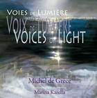 Couverture du livre « Voices of light ; voix de lumière ; voies de lumière » de Michel De Grece et Marina Karella aux éditions La Hutte