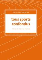 Couverture du livre « Tous sports confondus » de Frigyes Karinthy aux éditions Editions Du Sonneur