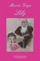 Couverture du livre « Lily » de Mircea Goga aux éditions Via Romana