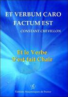 Couverture du livre « Et verbum caro factum est ; et le verbe s'est fait chair » de Constant Chevillon aux éditions Edimaf