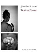 Couverture du livre « Testostérone » de Jean-Luc Renard aux éditions Murmure Des Soirs