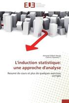 Couverture du livre « L'induction statistique: une approche d'analyse - resume de cours et plus de quelques exercices corr » de Noula/Sipamze T. aux éditions Editions Universitaires Europeennes