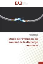 Couverture du livre « Étude de l'évolution du courant de la décharge couronne » de  aux éditions Editions Universitaires Europeennes